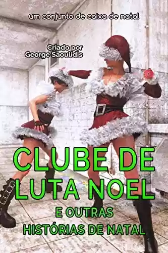 Livro PDF Clube de Luta Noel: E outras histórias de Natal