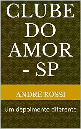 Livro PDF: Clube do Amor - SP: Um depoimento diferente
