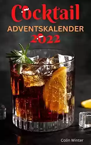 Livro PDF: Cocktail Adventskalender : 24 Cocktailrezepte für die Adventszeit (German Edition)