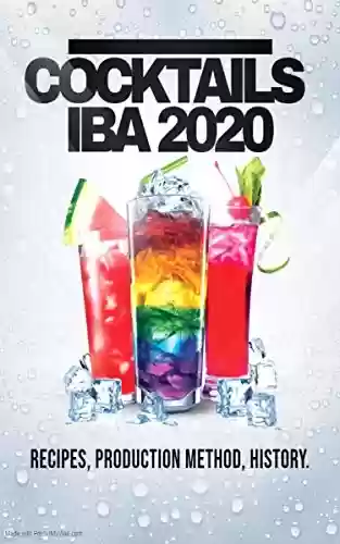 Livro PDF: COCKTAILS IBA 2020: Recipes, Production Method and History (ALCOHOLIC AND NON-ALCOHOLIC COCKTAILS: Recipes, ingredients, production methods and theory. WINE and BEER. Book 1) (English Edition)