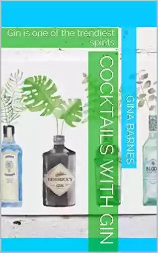 Capa do livro: Cocktails with Gin: Gin is one of the trendiest spirits (English Edition) - Ler Online pdf