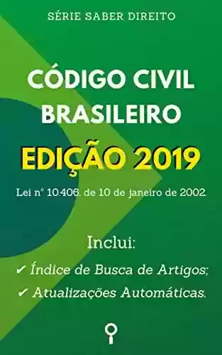 Livro PDF Código Civil Brasileiro de 2002 (Lei nº 10.406/2002): Inclui Busca de Artigos diretamente no Índice e Atualizações Automáticas. (Série Saber Direito)