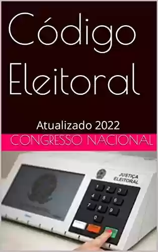Capa do livro: Código Eleitoral: Atualizado 2022 - Ler Online pdf