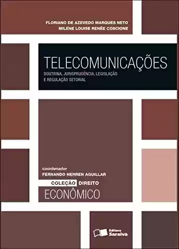 Livro PDF: COL. DIREITO ECONÔMICO - TELECOMUNICAÇÕES