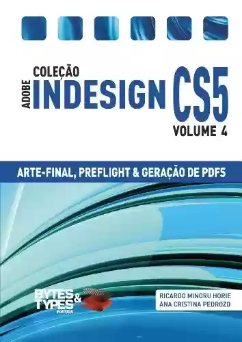 Livro PDF: Coleção Adobe InDesign CS5 - Arte-Final, Preflight e Geração de PDFs