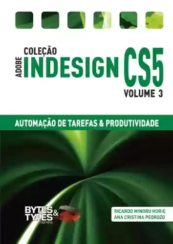 Livro PDF: Coleção Adobe InDesign CS5 - Automação de Tarefas & Produtividade