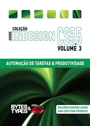 Livro PDF: Coleção Adobe InDesign CS5.5 - Automação de Tarefas & Produtividade
