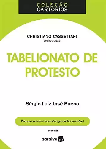 Livro PDF: COLEÇÃO CARTÓRIOS - TABELIONATO DE PROTESTO COLEÇÃO CARTÓRIOS - TABELIONATO DE PROTESTO