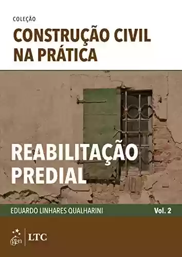 Livro PDF: Coleção Construção Civil na Prática: Reabilitação Predial - Vol. 2