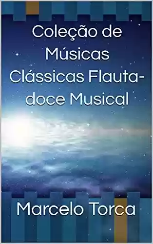 Livro PDF: Coleção de Músicas Clássicas Flauta-doce Musical (Orquestra)