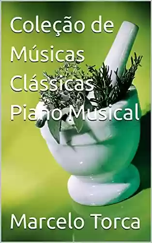 Livro PDF: Coleção de Músicas Clássicas Piano Musical