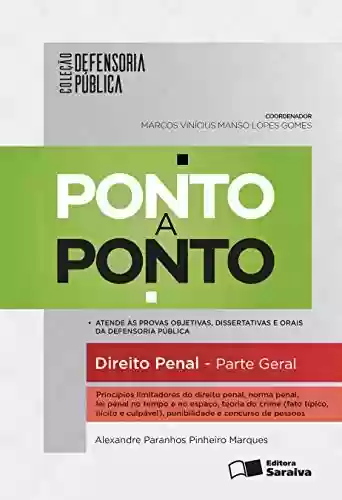 Livro PDF: Coleção Defensoria Pública - Ponto a Ponto - Direito Penal: Parte Geral