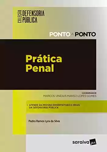 Capa do livro: Coleção defensoria Pública - Ponto A Ponto: Prática Penal - Ler Online pdf