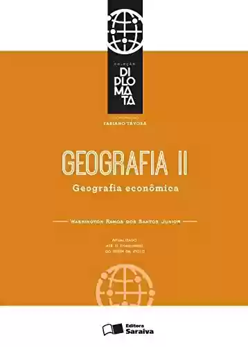 Capa do livro: Coleção Diplomata - Tomo II - Geografia - Geografia Economica - Ler Online pdf