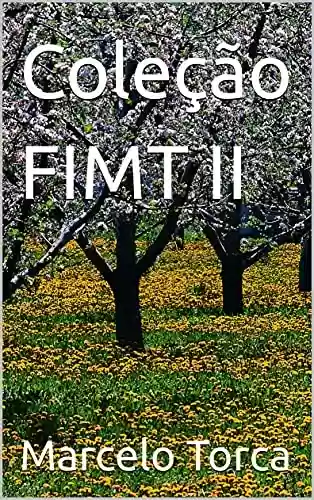 Livro PDF: Coleção FIMT II (FIMT: Festival Internacional Marcelo Torca)