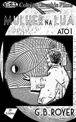Livro PDF: Coleção Graphic Films - Mulher na Lua – Volume 1