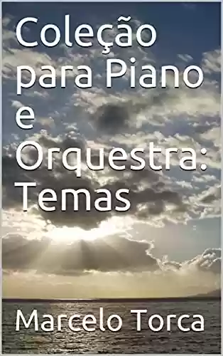 Livro PDF: Coleção para Piano e Orquestra: Temas (Concerto para Piano e Orquestra)