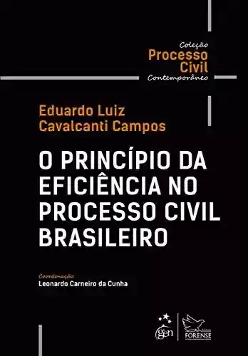 Livro PDF: Coleção Processo Civil Contemporâneo - O Princípio da Eficiência no Processo Civil Brasileiro