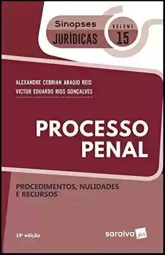 Livro PDF: Coleção Sinopses Jurídicas - Processo Penal - Procedimentos, Nulidades e Recursos - v. 15