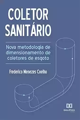 Livro PDF: Coletor sanitário: nova metodologia de dimensionamento de coletores de esgoto