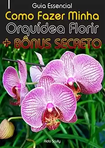 Livro PDF: Como Fazer Minha Orquídea Florir