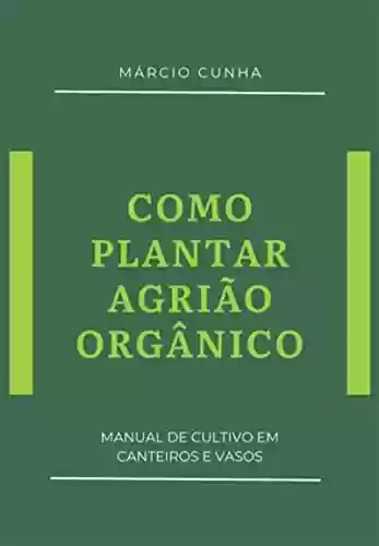 Livro PDF: Como Plantar Agrião Orgânico
