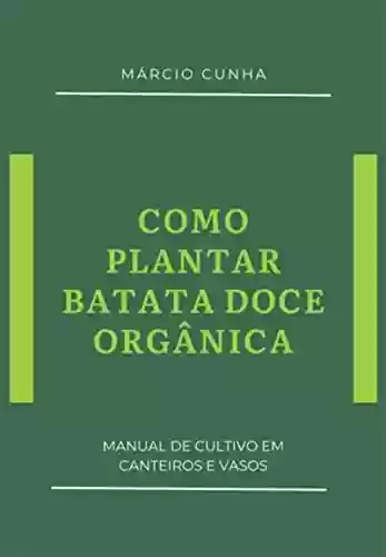 Livro PDF: Como Plantar Batata-doce Orgânica