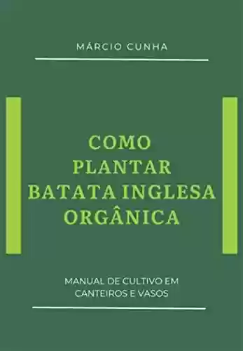 Livro PDF: Como Plantar Batata Inglesa Orgânica