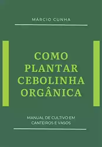 Livro PDF: Como Plantar Cebolinha Orgânica