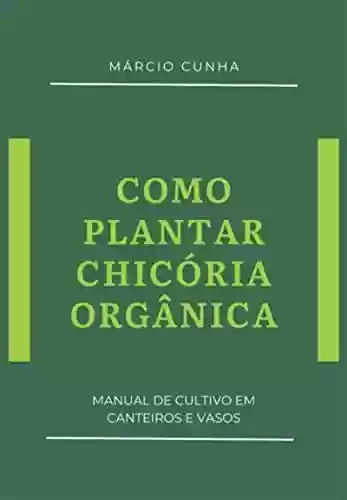 Livro PDF: Como Plantar Chicória Orgânica