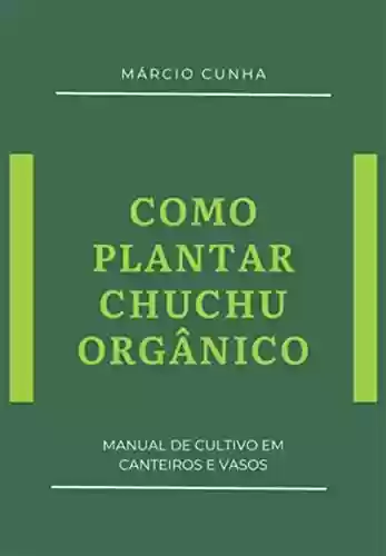 Livro PDF: Como Plantar Chuchu Orgânico