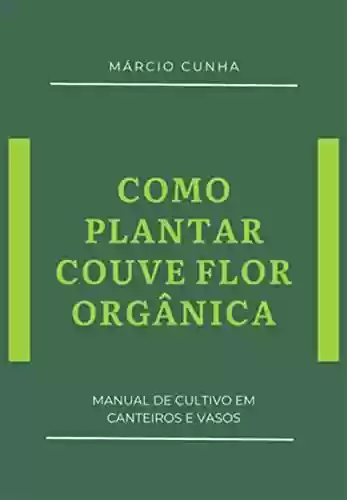 Livro PDF: Como Plantar Couve-flor Orgânica