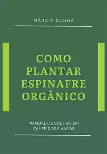 Livro PDF: Como Plantar Espinafre Orgânico