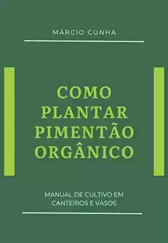 Livro PDF: Como Plantar Pimentão Orgânico