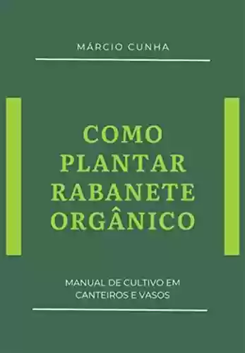 Livro PDF: Como Plantar Rabanete Orgânico