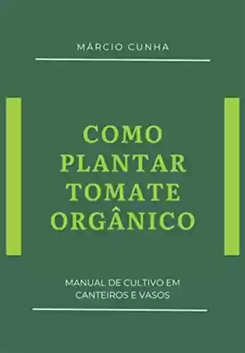 Livro PDF: Como Plantar Tomate Orgânico