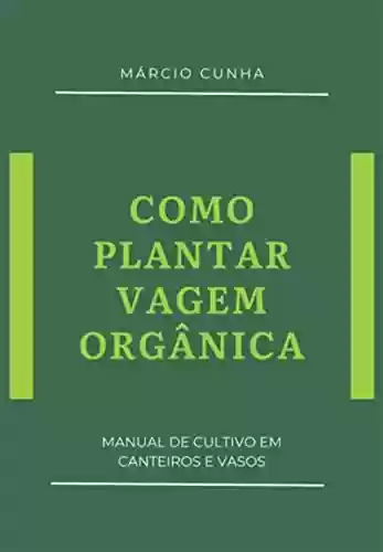 Capa do livro: Como Plantar Vagem Orgânica - Ler Online pdf