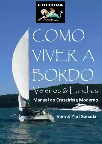 Livro PDF: Como Viver a Bordo - Veleiros & Lanchas - Manual do Cruzeirista Moderno