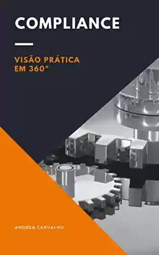 Livro PDF: COMPLIANCE - VISÃO PRÁTICA EM 360º