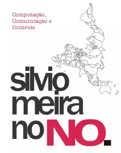 Livro PDF: Computação, Comunicação e Controle: Silvio Meira no NO.