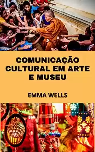 Livro PDF: COMUNICAÇÃO CULTURAL EM ARTE E MUSEU