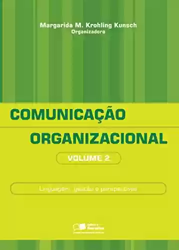 Livro PDF: COMUNICAÇÃO ORGANIZACIONAL - VOL. 2
