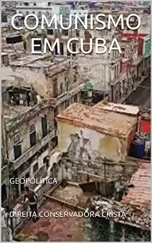 Livro PDF: COMUNISMO EM CUBA: GEOPOLÍTICA