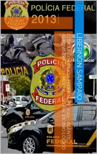 Livro PDF: Concurso Polícia Federal PF 2014 - Agente Administrativo - Módulo de Raciocínio Lógico