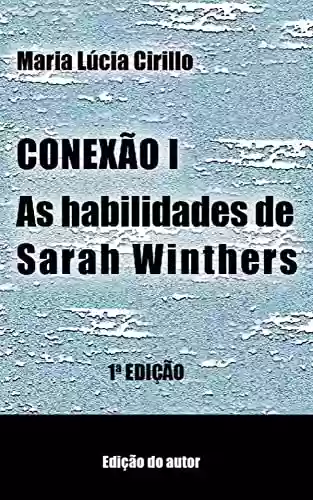 Capa do livro: Conexão I: As habilidades de Sarah Winthers (Série Conexão Livro 1) - Ler Online pdf