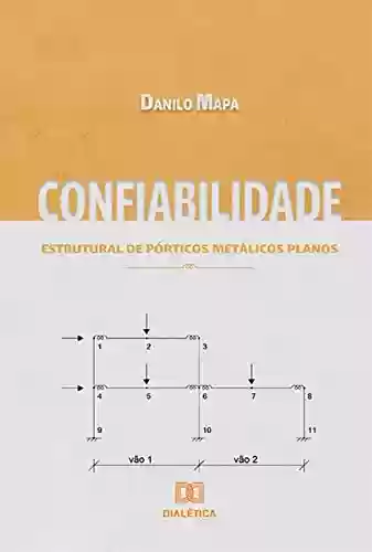 Livro PDF: Confiabilidade estrutural de pórticos metálicos planos