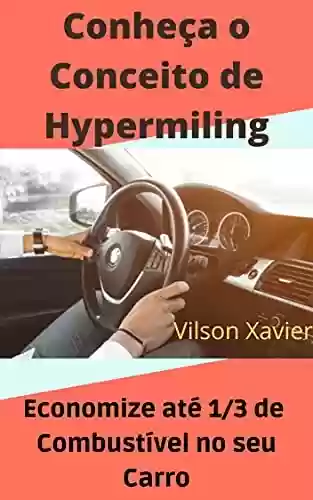 Livro PDF Conheça o Conceito de Hypermiling: Economize até 1/3 de Combustível no seu Carro