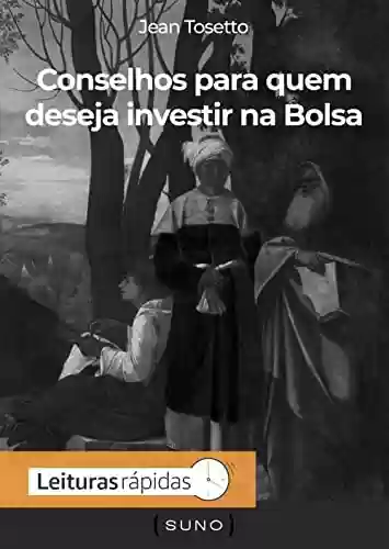 Capa do livro: Conselhos para quem deseja investir na Bolsa - Ler Online pdf