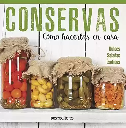 Livro PDF: CONSERVAS: cómo hacerlas en casa (Spanish Edition)