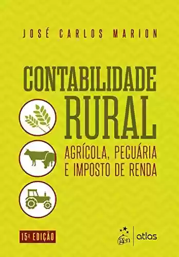 Capa do livro: Contabilidade Rural - Agrícola, Pecuária e Imposto de Renda - Ler Online pdf